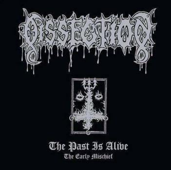 Dissection - The Past is Alive (The early Mischief) DigiCD